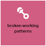 broken work patterns